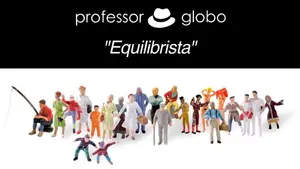 PROFESSOR GLOBO – EQUILIBRISTA