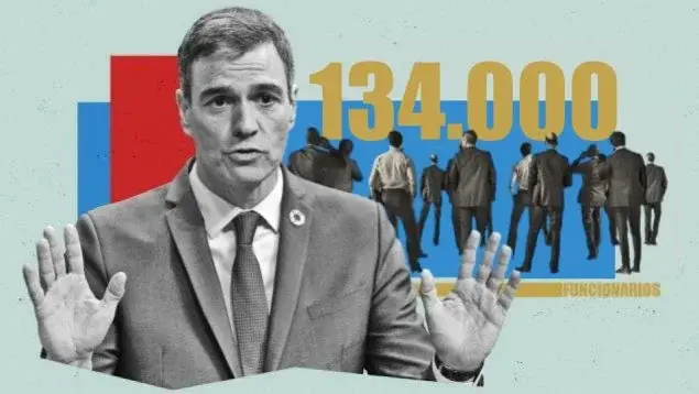 Pedro Sánchez y aumento de funcionarios.
