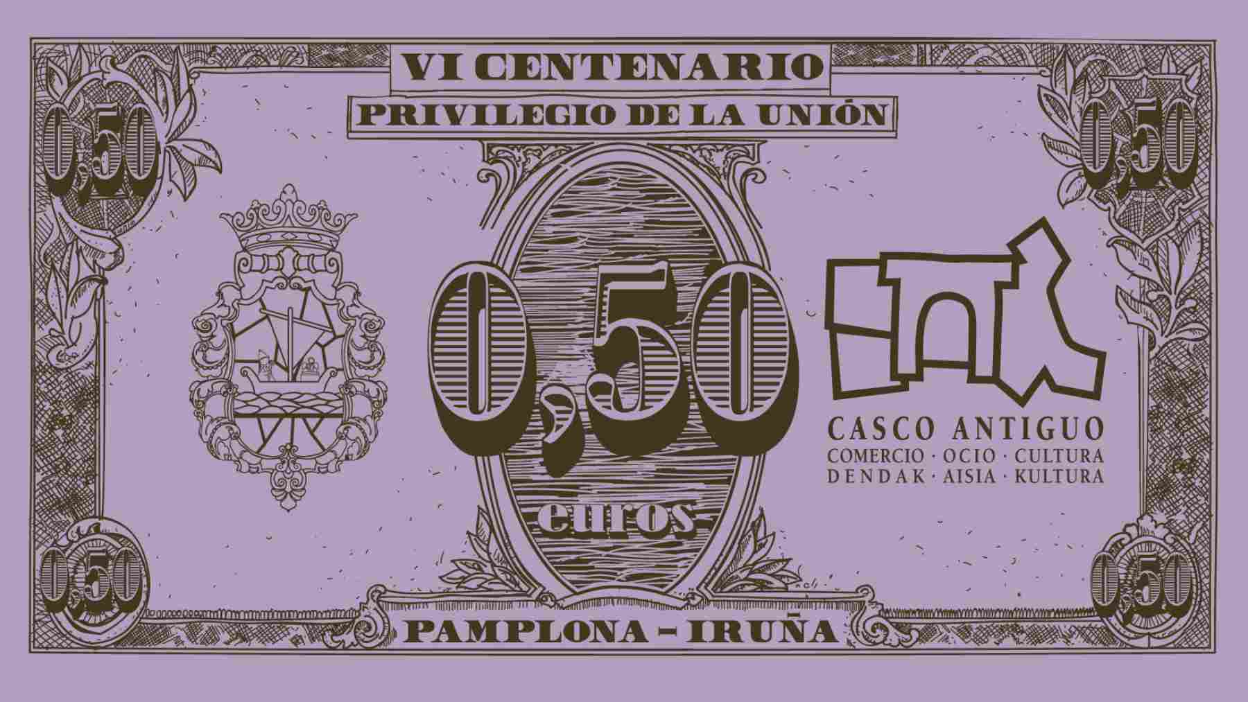 Billete 50 céntimos creado por la Asociación de Comerciantes de Casco Antiguo de Pamplona para conmemorar el 6º centenario del Privilegio de la Unión.